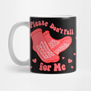 Dont Fall For Me Valentines Day Non Slip Socks Nurse Mug